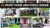 35 Best Front Door And Porch Design Deconatic