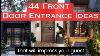 44 Front Door Entrance Ideas That Will Impress Your Guest Frontdoor Entrance