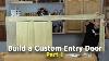Build A Custom Entry Door Part 1 Of 4