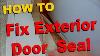 How To Fix An Exterior Door Seal